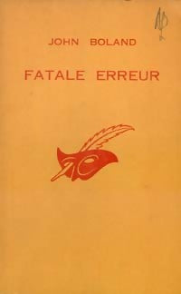 Fatale erreur - John Boland - Livre