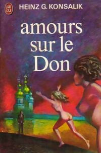 Amours sur le Don - Heinz G. Konsalik - Livre