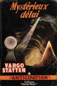 Mystérieux délai - Vargo Statten - Livre