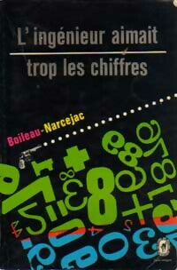 L'ingénieur aimait trop les chiffres - Thomas Narcejac, Pierre Boileau - Livre
