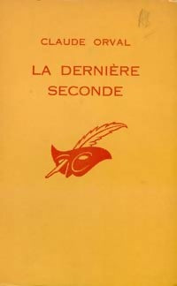 La dernière seconde - Claude Orval - Livre