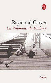 Les vitamines du bonheur - Raymond Carver - Livre
