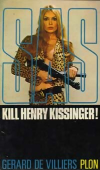 Kill Henry Kissinger ! - Gérard De Villiers - Livre