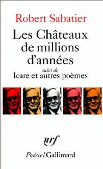 Les châteaux de millions d'années / Icare et autres poèmes - Robert Sabatier - Livre