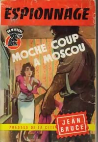 Moche coup à Moscou - Jean Bruce - Livre