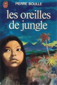 Les oreilles de jungle - Pierre Boulle - Livre