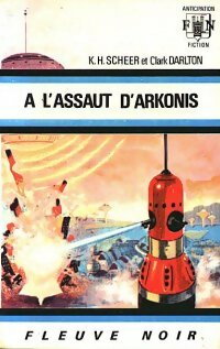 A l'assaut d'Arkonis - Karl Herbert Scheer, Clark Darlton - Livre