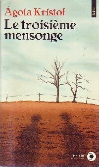 Le troisième mensonge - Agota Kristof - Livre