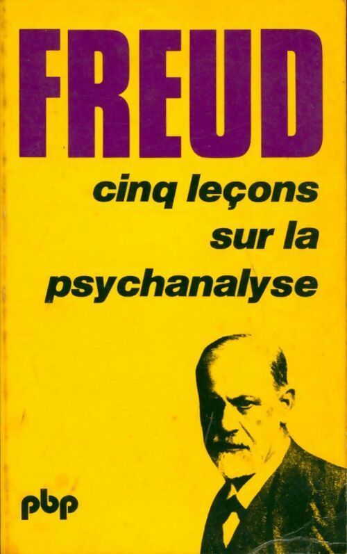 Cinq leçons sur la psychanalyse - Sigmund Freud - Livre