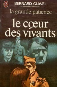 La grande patience Tome III : Le coeur des vivants - Bernard Clavel - Livre