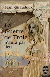 La guerre de Troie n'aura pas lieu - Jean Giraudoux - Livre