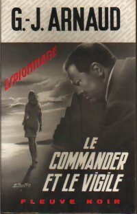 Le commander et le vigile - Georges-Jean Arnaud - Livre