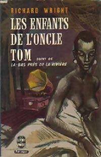 Les enfants de l'oncle Tom / Là-bas près de la rivière - Richard Wright - Livre