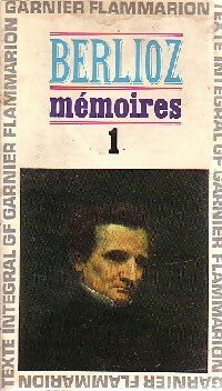 Mémoires Tome I - Jacques Berlioz - Livre