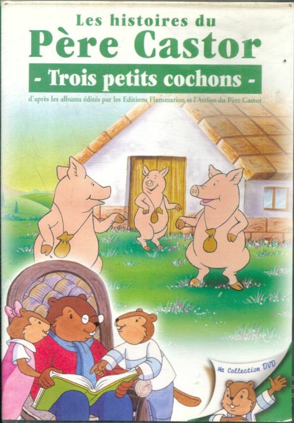 Les Histoires du Père Castor - Trois Petits cochons - Pascale Moreaux, Jean Cubaud, Greg Bailey - DVD