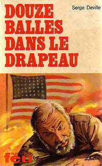 Douze balles dans le drapeau - Serge Deville - Livre