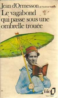 Le vagabond qui passe sous une ombrelle trouée - Jean D'Ormesson - Livre