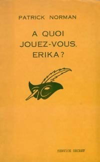 A quoi jouez-vous Erika ? - Patrick Norman - Livre