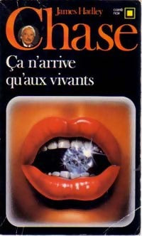 Ca n'arrive qu'aux vivants - James Hadley Chase - Livre