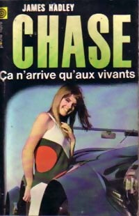 Ca n'arrive qu'aux vivants - James Hadley Chase - Livre