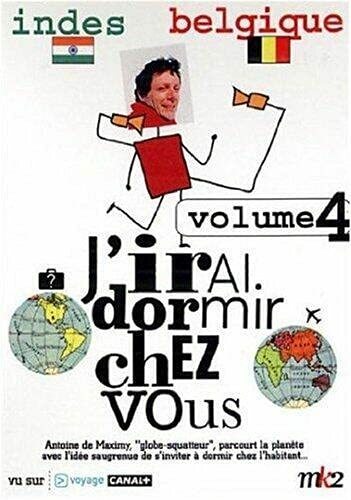 J'irai dormir chez vous, vol. 4 : Inde, Belgique - Antoine de Maximy - DVD