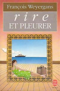 Rire et pleurer - François Weyergans - Livre