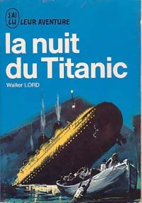 La nuit du Titanic - Walter Lord - Livre