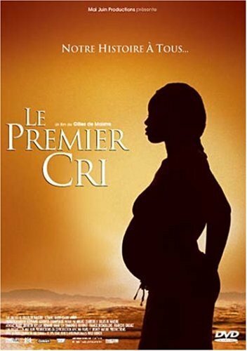 Le Premier Cri - Notre Histoire à Tous... - Gilles de Maistre - DVD
