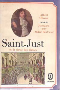 Saint-Just et la force des choses - Albert Ollivier - Livre