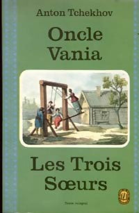 Oncle Vania / Les trois soeurs - Anton Tchekhov - Livre