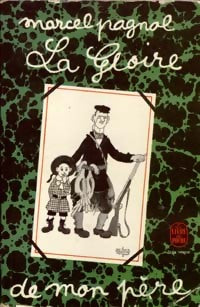 Souvenirs d'enfance Tome I : La gloire de mon père - Marcel Pagnol - Livre