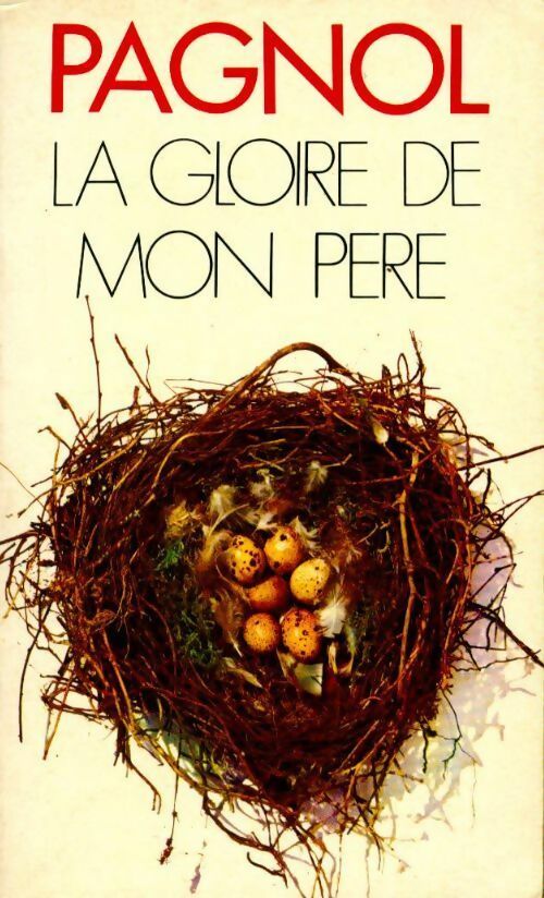 Souvenirs d'enfance Tome I : La gloire de mon père - Marcel Pagnol - Livre