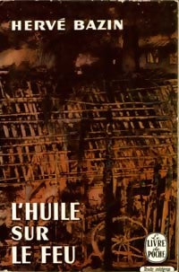 L'huile sur le feu - Hervé Bazin - Livre