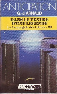 La compagnie des glaces Tome XXX : Dans le ventre d'une légende - Georges-Jean Arnaud - Livre