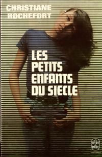 Les petits enfants du siècle - Christiane Rochefort - Livre