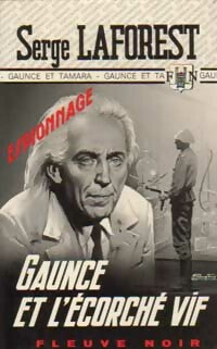 Gaunce et l'écorché vif - Serge Laforest - Livre
