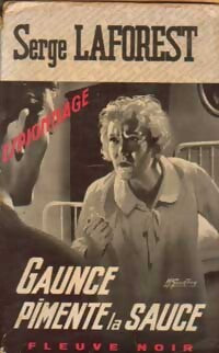 Gaunce pimente la sauce - Serge Laforest - Livre