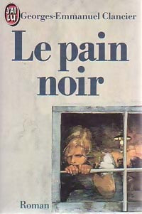 Le pain noir Tome I - Georges-Emmanuel Clancier - Livre