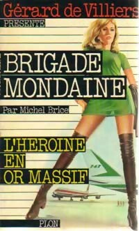 L'héroïne en or massif - Michel Brice - Livre