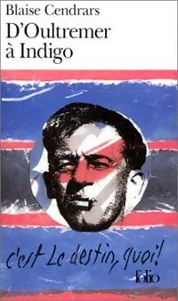 D'Outremer à Indigo - Blaise Cendrars - Livre