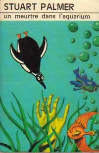 Un meurtre dans l'aquarium - Stuart Palmer - Livre
