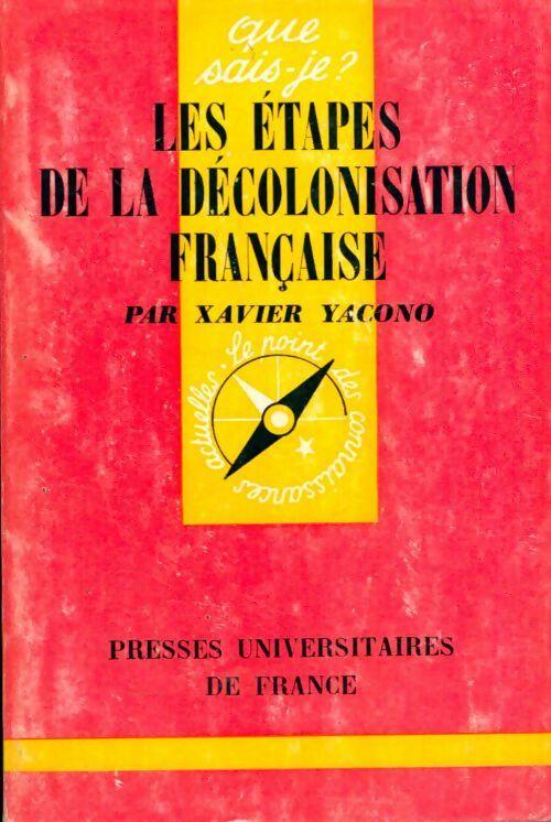 Les étapes de la décolonisation française - Xavier Yacono - Livre