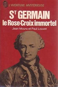 Saint Germain, le Rose-croix immortel - Paul Louvet, Jean Moura - Livre