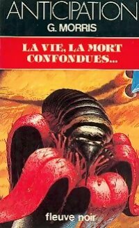 La vie, la mort confondues... - Gilles Morris - Livre