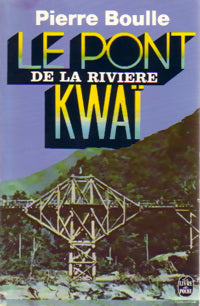 Le pont de la rivière Kwaï - Pierre Boulle - Livre