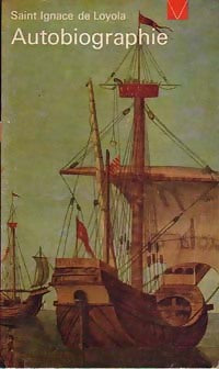 Autobiographie ou mes expériences de vérité - Saint Ignace De Loyola - Livre