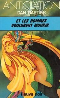 Et les hommes voulurent mourir... - Dan Dastier - Livre