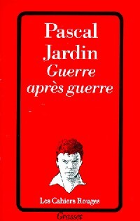 Guerre après guerre - Pascal Jardin - Livre