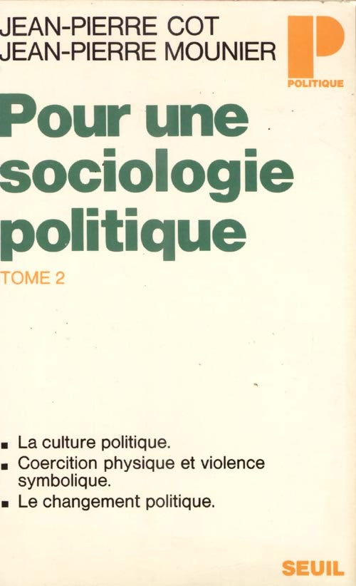 Pour une sociologie politique Tome II - Jean-Pierre Cot, Jean-Pierre Mounier - Livre