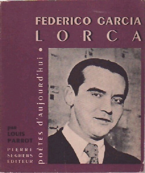 Federico Garcia Lorca - Louis Parrot, Armand Guibert - Livre